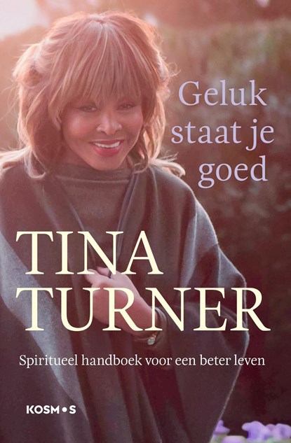Geluk staat je goed, Tina Turner - Ebook - 9789021578262
