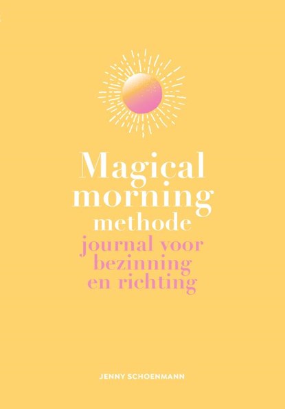 Magical Morning Methode, Jenny Schoenmann - Gebonden - 9789021578279