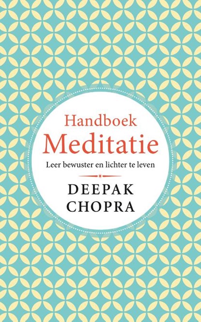Handboek Meditatie, Deepak Chopra - Gebonden - 9789021578286
