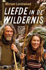 Liefde in de wildernis - Miriam Lancewood - 9789021578385