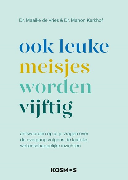 Ook leuke meisjes worden 50, Maaike de Vries ; Manon Kerkhof - Paperback - 9789021578811