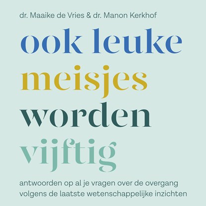 Ook leuke meisjes worden 50, Maaike de Vries ; Manon Kerkhof - Luisterboek MP3 - 9789021578880