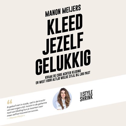 Kleed jezelf gelukkig, Manon Meijers - Luisterboek MP3 - 9789021579023