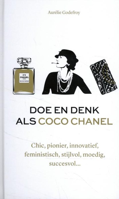 Doe en denk als Coco Chanel, Aurélie Godefroy - Gebonden - 9789021579030