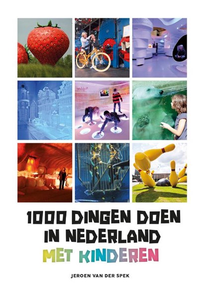 1000 dingen doen in Nederland met kinderen, Jeroen van der Spek - Paperback - 9789021579344