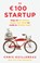 De 100 euro Startup, Chris Guillebeau - Paperback - 9789021579450
