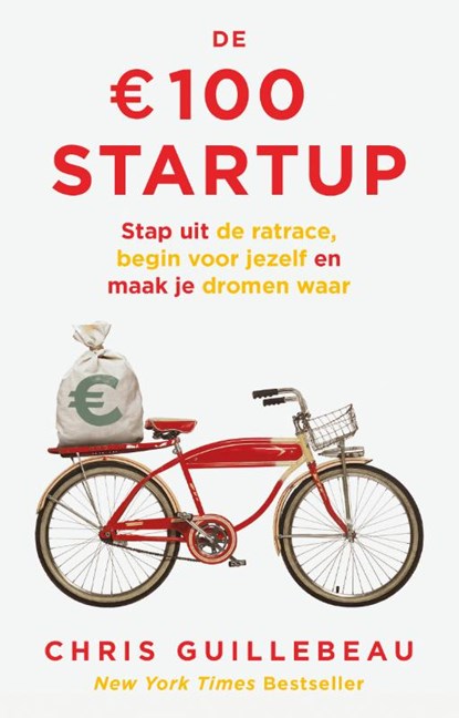 De 100 euro Startup, Chris Guillebeau - Paperback - 9789021579450