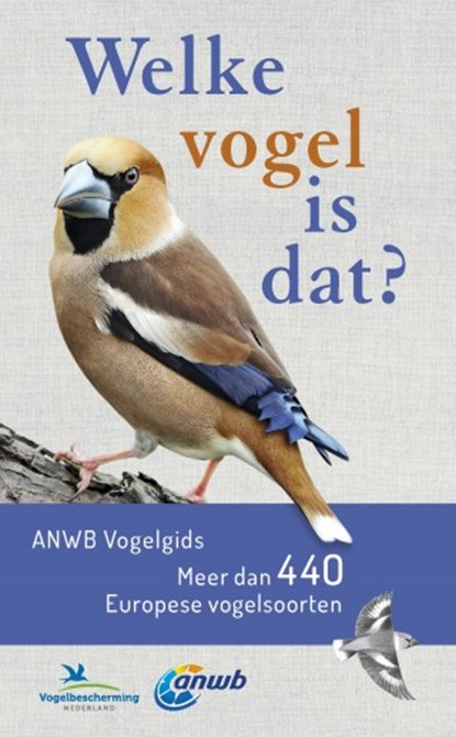 Welke vogel is dat? ANWB Vogelgids, Volker Dierschke - Paperback - 9789021579535