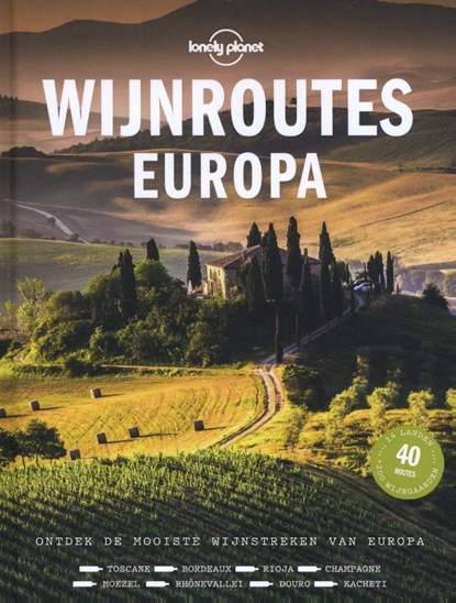 Wijnroutes Europa, Lonely Planet - Gebonden - 9789021579634