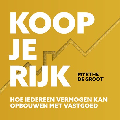 Koop je Rijk, Myrthe de Groot - Luisterboek MP3 - 9789021579764