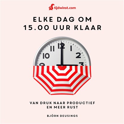 Tijdwinst - Elke dag om 15.00 uur klaar, Björn Deusings - Luisterboek MP3 - 9789021582405