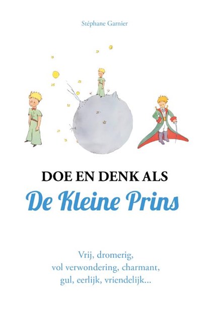 Doe en denk als De Kleine Prins, Stéphane Garnier - Gebonden - 9789021582894