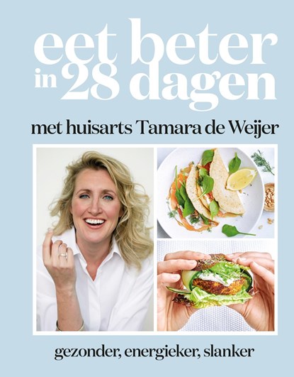 Eet beter in 28 dagen met huisarts Tamara de Weijer, Tamara de Weijer - Ebook - 9789021583389