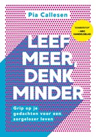 Leef meer, denk minder | Pia Callesen | 