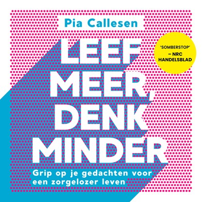 Leef meer, denk minder, Pia Callesen - Luisterboek MP3 - 9789021583891