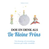 Doe en denk als De Kleine Prins - Stéphane Garnier - 9789021584805