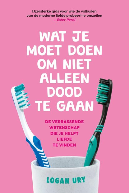 Wat je moet doen om niet alleen dood te gaan, Logan Ury - Ebook - 9789021586076