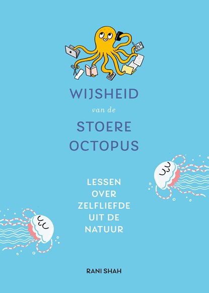 Wijsheid van de stoere octopus, Rani Shah - Ebook - 9789021586243