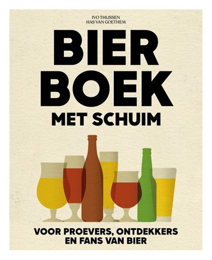 Bierboek met schuim, Ivo Thijssen ; Has van Goethem - Gebonden - 9789021590264
