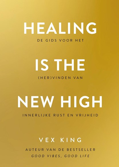 Healing Is the New High - Nederlandse editie, Vex King - Ebook - 9789021590783