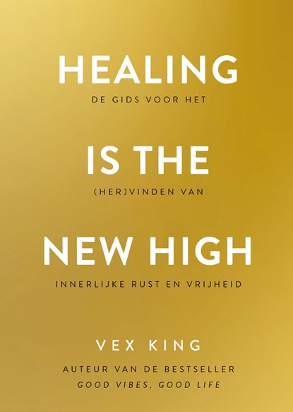 Healing Is the New High - Nederlandse editie, Vex King - Ebook - 9789021590783