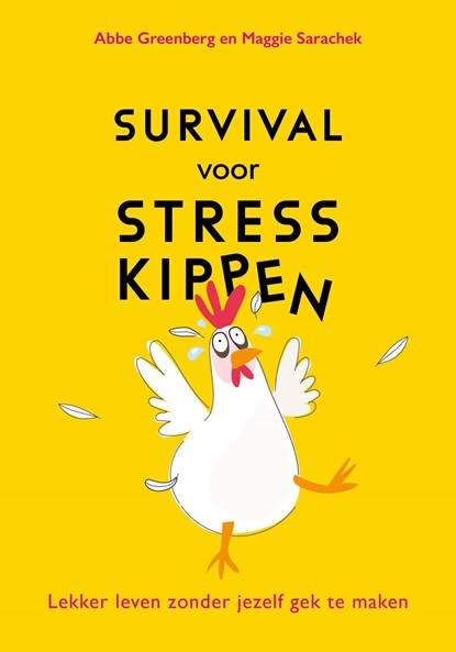 Survival voor stresskippen, Abbe Greenberg ; Maggie Sarachek - Ebook - 9789021590820