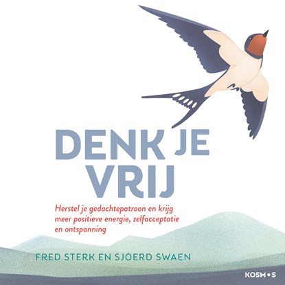 Denk je vrij, Fred Sterk ; Sjoerd Swaen - Luisterboek MP3 - 9789021590905