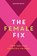 The Female Fix, Marianne Bruijn - Paperback - 9789021591094