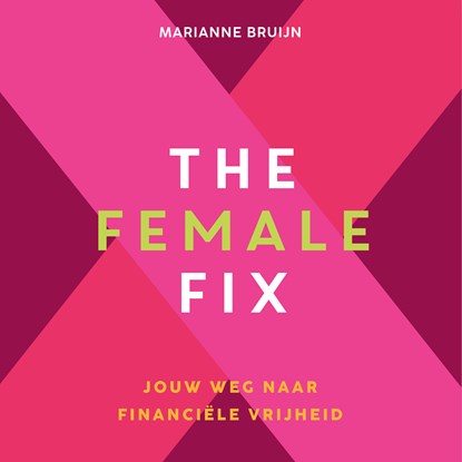 The Female Fix, Marianne Bruijn - Luisterboek MP3 - 9789021591179