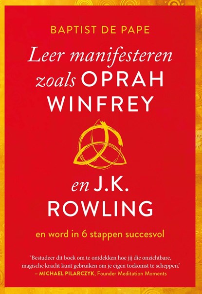 Leer manifesteren zoals Oprah Winfrey en J.K. Rowling, Baptist de Pape - Ebook - 9789021593111