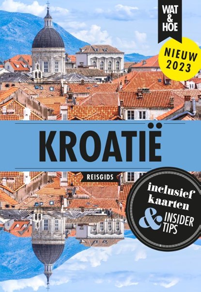 Kroatië, Wat & Hoe Hoogtepunten - Paperback - 9789021595634