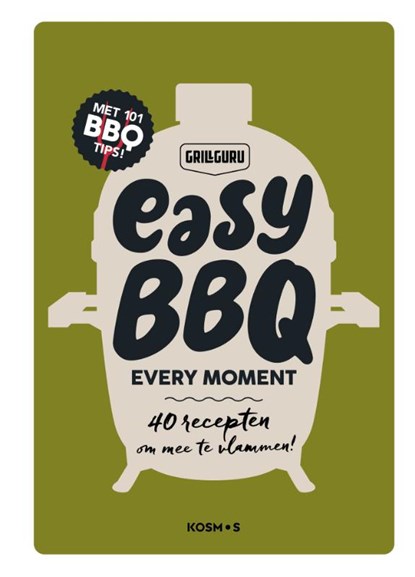 Easy BBQ Every Moment, Grill Guru - Gebonden - 9789021596617
