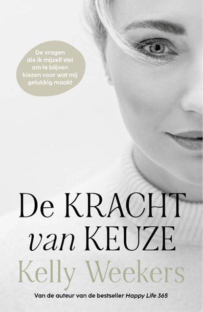 De kracht van keuze, Kelly Weekers - Paperback - 9789021596860