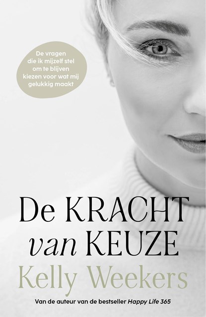 De kracht van keuze, Kelly Weekers - Ebook - 9789021596891