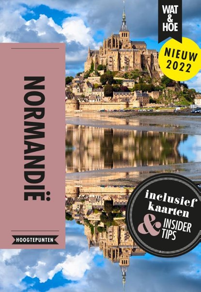 Normandië, Wat & Hoe Hoogtepunten - Paperback - 9789021598062