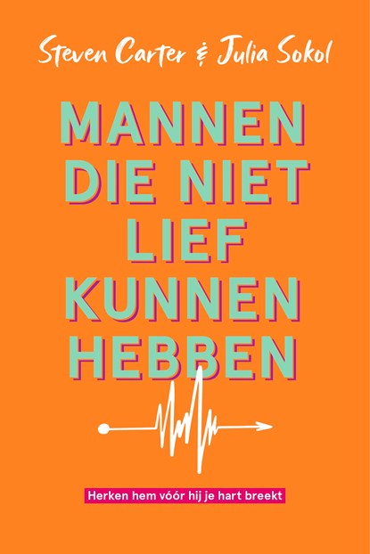 Mannen die niet lief kunnen hebben, Steven Carter ; Julia Sokol - Ebook - 9789021598949