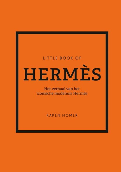 Little Book of Hermès, Karen Homer - Gebonden - 9789021599212