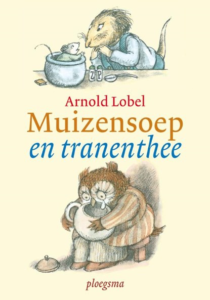 Muizensoep en tranenthee, LOBEL, A. - Gebonden - 9789021619804