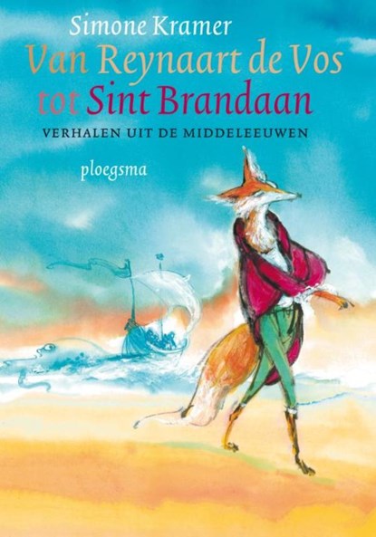 Van Reynaart de vos tot Sint Brandaan, Simone Kramer - Ebook - 9789021671482