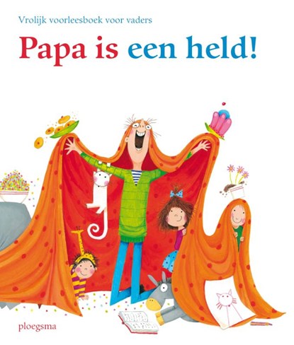 Papa is een held!, Lia Reedijk - Gebonden - 9789021671758
