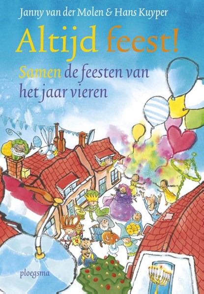 Altijd feest!, Janny van der Molen ; Hans Kuyper - Gebonden - 9789021673080