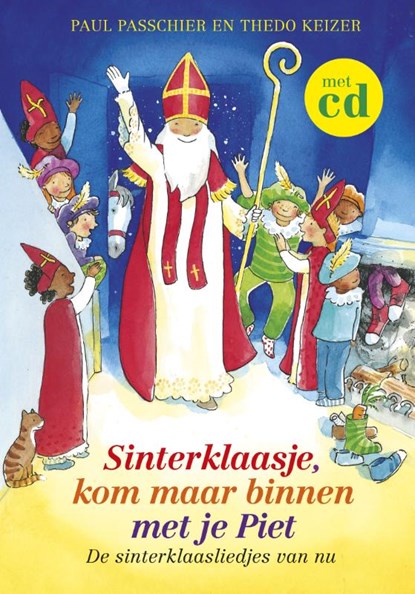 Sinterklaasje, kom maar binnen met je Piet, Paul Passchier ; Thedo Keizer - Gebonden - 9789021673639