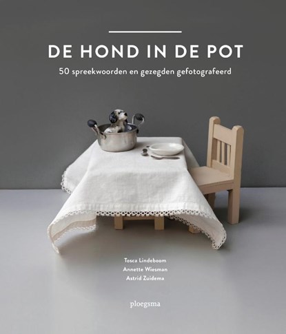 De hond in de pot, Tosca Lindeboom ; Annette Wiesman ; Astrid Zuidema - Gebonden - 9789021674377