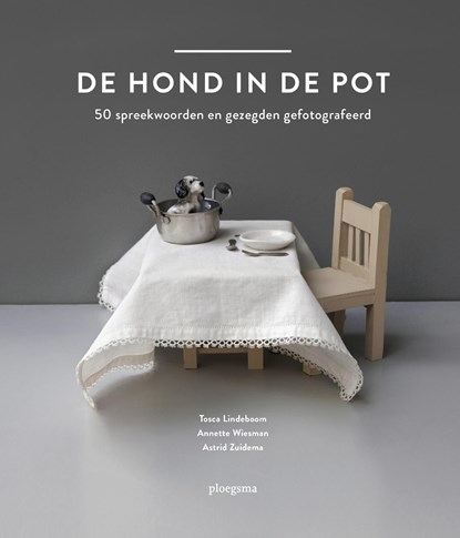 De hond in de pot, Tosca Lindeboom ; Annette Wiesman ; Astrid Zuidema - Ebook - 9789021674414