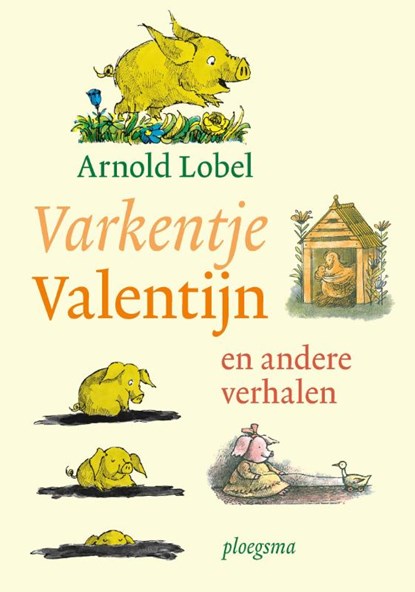 Varkentje Valentijn en andere verhalen, Arnold Lobel - Gebonden - 9789021675046