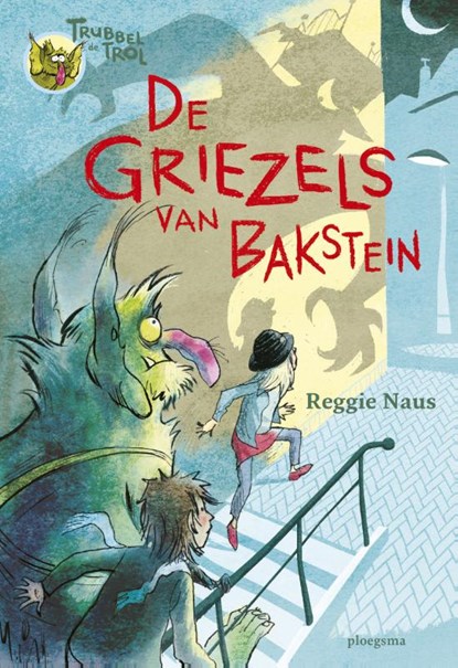 De griezels van Bakstein, Reggie Naus - Gebonden - 9789021677125