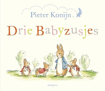 Pieter Konijn: Drie babyzusjes, Beatrix Potter - Gebonden - 9789021677316