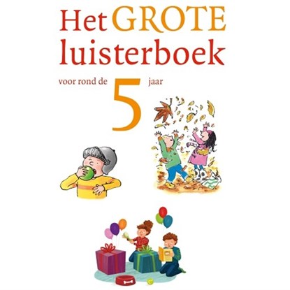Het grote luisterboek voor rond de 5 jaar, Diverse auteurs - Luisterboek MP3 - 9789021677842