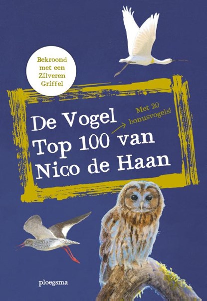 De vogel top 100 van Nico de Haan, Nico de Haan - Gebonden - 9789021678306