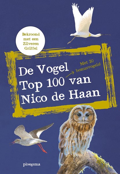De vogel top 100 van Nico de Haan, Nico de Haan - Ebook - 9789021678313